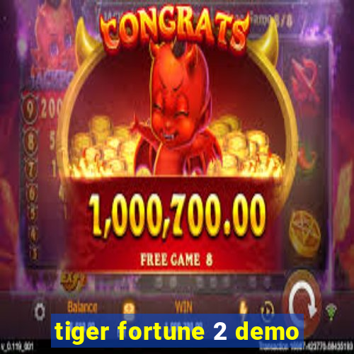 tiger fortune 2 demo